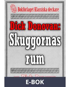 Dick Donovan: Skuggornas rum. Återutgivning av text från 1914, E-bok