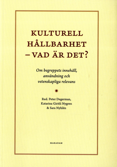 Kulturell Hållbarhet - Vad Är Det? - Om Begreppets Innehåll, Användning Och Vetenskapliga Relevans