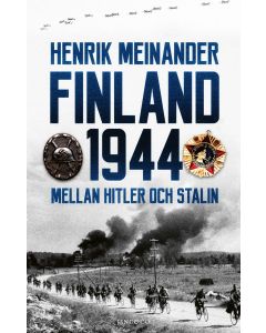 Finland 1944 : mellan Hitler och Stalin