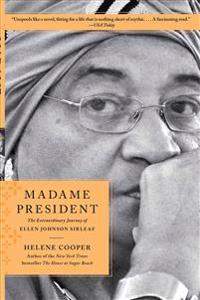 Madame President: The Extraordinary Journey of Ellen Johnson Sirleaf