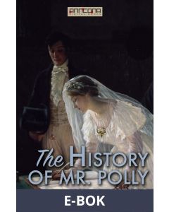 The History of Mr. Polly, E-bok