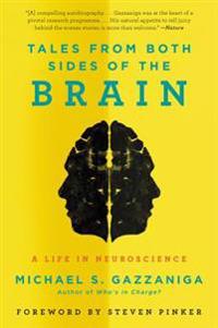 Tales from Both Sides of the Brain: A Life in Neuroscience