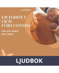 Graviditet och förlossning utan oro, ångest eller rädsla, Ljudbok