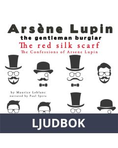 The Red Silk Scarf, the Confessions of Arsène Lupin, Ljudbok