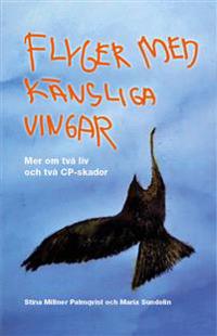 Flyger med känsliga vingar : mer om två liv och två CP-skador