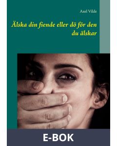 Älska din fiende eller dö för den du älskar, E-bok