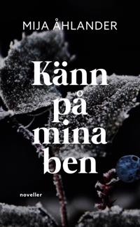 Känn på mina ben