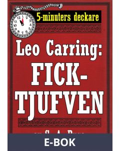 5-minuters deckare. Leo Carring: Ficktjufven. Återutgivning av text från 1921, E-bok