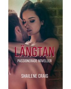 Längtan : passionerade noveller
