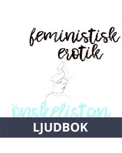 Önskelistan - Feministisk erotik, Ljudbok