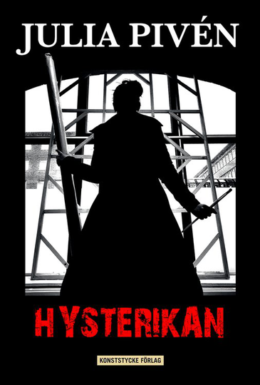 Hysterikan - En Konstnärs Berättelse Om Psykos