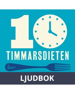 10-timmarsdieten : Periodisk fasta för lägre vikt och starkare immunförsvar, Ljudbok