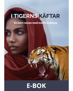I Tigerns Käftar: En kort roman med starkt budskap, E-bok