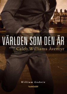 Världen Som Den Är Eller Caleb Williams Äventyr - [kriminalroman]