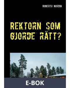 Rektorn som gjorde rätt?: En berättelse om motstånd vingummi och mod., E-bok