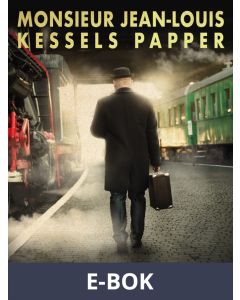 Monsieur Jean-Louis Kessels papper, E-bok
