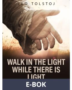 Walk In the Light While There Is Light, E-bok