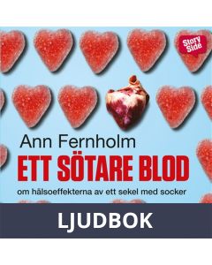 Ett sötare blod : om hälsoeffekterna av ett sekel med socker, Ljudbok