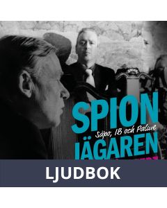 Spionjägaren del 2 : Säpo, IB och Palme, Ljudbok