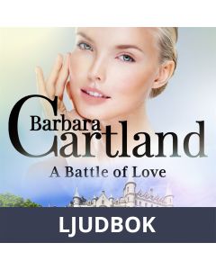 A Battle of Love (Barbara Cartland s Pink Collection 150), Ljudbok