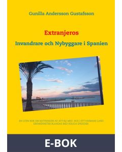 Extranjeros: Invandrare och Nybyggare i Spanien, E-bok