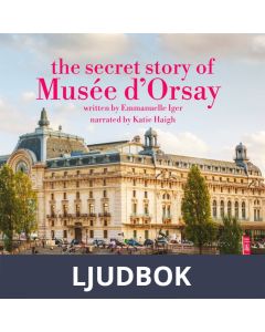 The Secret Story of the Musee d Orsay, Ljudbok