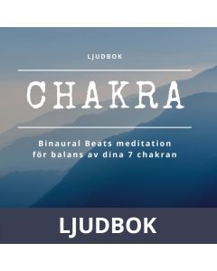 CHAKRA - Binaural Beats meditation för balans av dina 7 chakran, Ljudbok