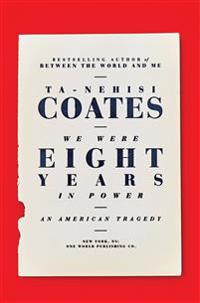 We Were Eight Years in Power: An American Tragedy