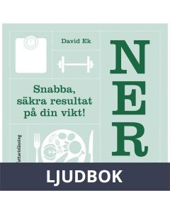 Ner : snabba, säkra resultat på din vikt!, Ljudbok