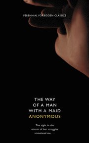 Way of a Man with a Maid (Harper Perennial Forbidden Classics)