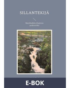 Sillantekijä: Rännikadulta yliopiston professoriksi, E-bok