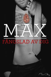 Max, fängslad av dig