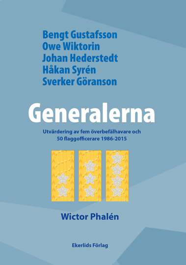 Generalerna - Utvärdering Av Fem Överbefälhavare Och 50 Flaggofficerare 1986-2015