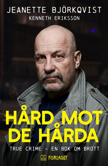 Hård Mot De Hårda - True Crime - En Bok Om Brott