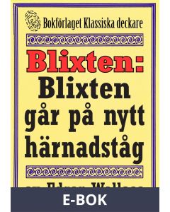 Blixten går på härnadståg. Text från 1931 kompletterad med fakta och ordlista, E-bok