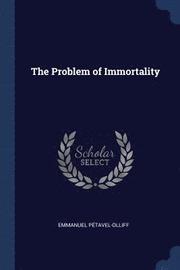 The Problem of Immortality