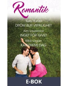 Dröm blir verklighet/Inget för givet/Kärlekens dag, E-bok