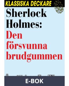 Sherlock Holmes: Den försvunna brudgummen, E-bok