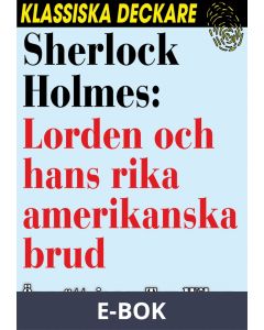 Sherlock Holmes: Lorden och hans rika amerikanska brud, E-bok