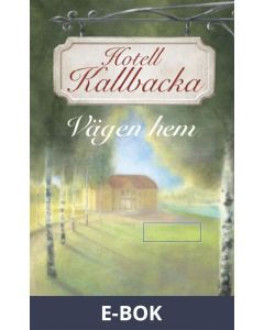 Hotell Kallbacka - Vägen hem, E-bok