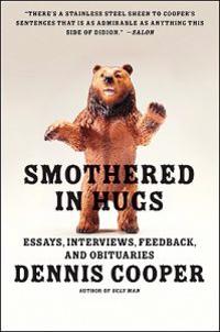 Smothered in Hugs: Essays, Interviews, Feedback, and Obituaries