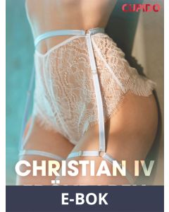 Christian IV - Erövraren - erotiska noveller, E-bok