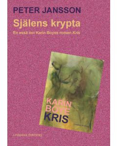Själens krypta : en essä om Karin Boyes roman Kris