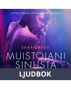 Muistojani sinusta - Sexy erotica, Ljudbok