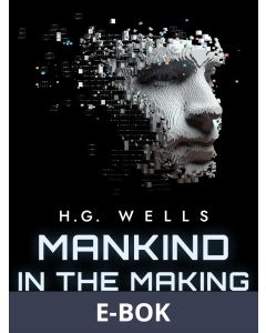 Mankind in the Making, E-bok