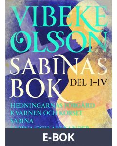 Sabinas bok : Hedningarnas förgård Kvarnen och korset Sabina Sabina och Alexander, E-bok