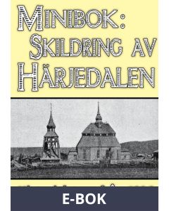 Minibok: Skildring av Härjedalen - Återutgivning av text från 1896, E-bok