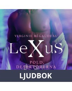 LeXuS: Pold, Desertörerna - erotisk dystopi, Ljudbok
