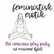 The conscious play party - Feministisk erotik