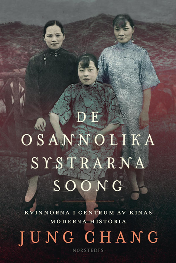 De Osannolika Systrarna Soong - Kvinnorna I Centrum Av Kinas Moderna Historia